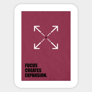Focus Creates Expansion ! Business Quotes Sticker